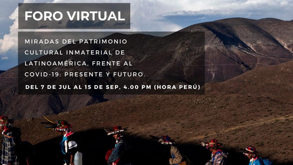 Foro Virtual: "Miradas del Patrimonio Cultural Inmaterial de Latinoamérica frente al COVID-19: presente y futuro"